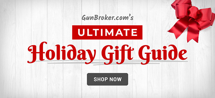 GunBroker.com's Ultimate Holiday Gift Guide - Shop Now