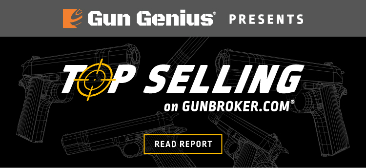 Top Selling on GunBroker.com - Read Report